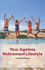 Your Ageless Retirement Lifestyle