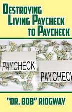 Destroying Living Paycheck to Paycheck