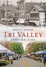 Tri Valley Through Time