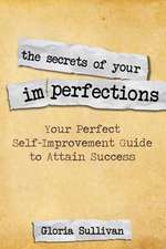 The Secrets of Your Imperfections