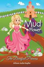 Mud Flower