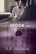 P.S. I Spook You