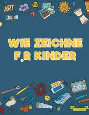 Scholar, Y: Wie zeichne f¸r Kinder