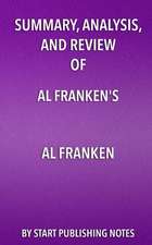 Summary, Analysis, and Review of Al Franken's Al Franken: Giant of the Senate