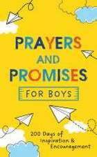 Prayers and Promises for Boys: 200 Days of Inspiration and Encouragement