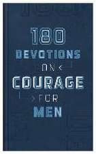 180 Devotions on Courage for Men