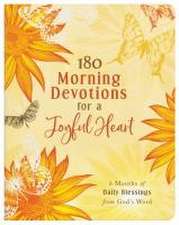 180 Morning Devotions for a Joyful Heart