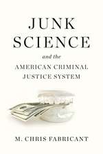 Junk Science and the American Criminal Justice System