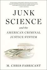 Junk Science: and the American Criminal Justice System