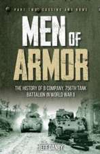 Men of Armor: The History of B Company, 756th Tank Battalion in World War II