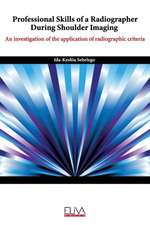 Professional skills of a radiographer during shoulder imaging: An investigation of the application of radiographic criteria