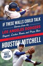 If These Walls Could Talk: Los Angeles Dodgers