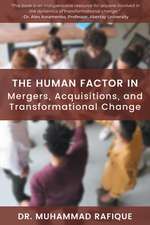 The Human Factor in Mergers, Acquisitions, and Transformational Change