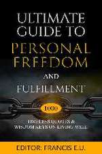 Ultimate Guide to Personal Freedom and Fulfillment