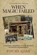 When Magic Failed: A Memoir of a Lebanese Childhood, Caught Between East and West