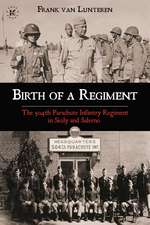 Birth of a Regiment: The 504th Parachute Infantry Regiment in Sicily and Salerno 