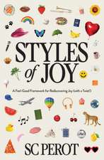 Styles of Joy: A Feel-Good Framework for Rediscovering Joy (with a Twist!)