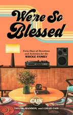 We're So Blessed: A 40-Day Guide to Gratefulness for the Whole Family