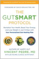 The GutSMART Protocol: Revitalize Your Health, Boost Your Energy, and Lose Weight in Just 14 Days with Your Personalized Gut-Healing Plan