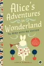 Alice's Adventures in Wonderland: The Read-With-Me Edition: The Unabridged Story in 20-Minute Reading Sections with Comprehension Questions, Discussion Prompts, Definitions, and More!