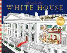 Inside the White House: A Cutaway Tour of America's Most Famous Home