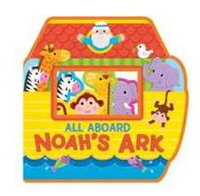 All Aboard! Noah's Ark (Shaped Soft Foam Book)