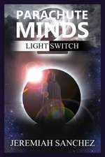 Parachute Minds: Light Switch