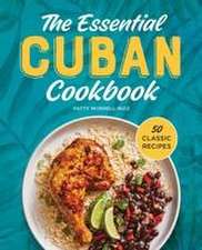 The Essential Cuban Cookbook