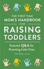 The First-Time Mom's Handbook for Raising Toddlers