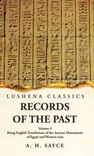 Records of the Past Being English Translations of the Ancient Monuments of Egypt and Western Asia Volume 5