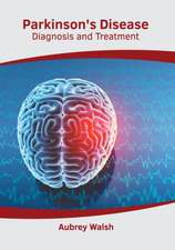 Parkinson's Disease: Diagnosis and Treatment