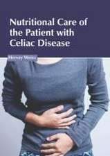 Nutritional Care of the Patient with Celiac Disease