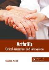 Arthritis: Clinical Assessment and Intervention