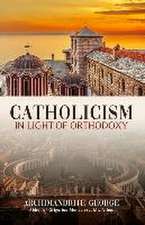 Catholicism in Light of Orthodoxy