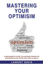 Davis, L: MASTERING YOUR OPTIMISM