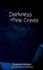 Darkness In Pink Craves