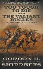 Too Tough To Die and The Valiant Bugles