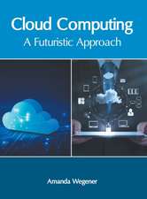 Cloud Computing: A Futuristic Approach