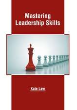 Mastering Leadership Skills