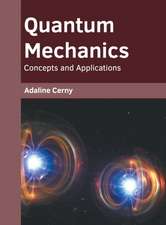 Quantum Mechanics: Concepts and Applications