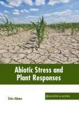 Abiotic Stress and Plant Responses