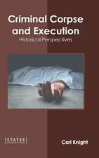 Criminal Corpse and Execution: Historical Perspectives