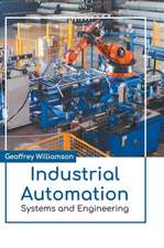 Industrial Automation: Systems and Engineering