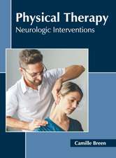 Physical Therapy: Neurologic Interventions