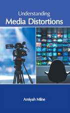 Understanding Media Distortions