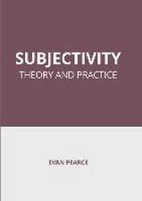 Subjectivity: Theory and Practice