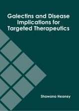 Galectins and Disease Implications for Targeted Therapeutics