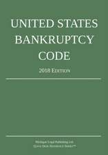 United States Bankruptcy Code; 2018 Edition