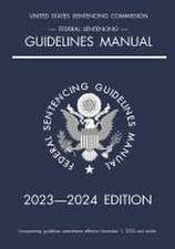 Federal Sentencing Guidelines Manual; 2023-2024 Edition