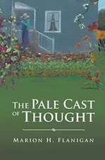 The Pale Cast of Thought